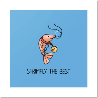 Shrimply the Best Posters and Art